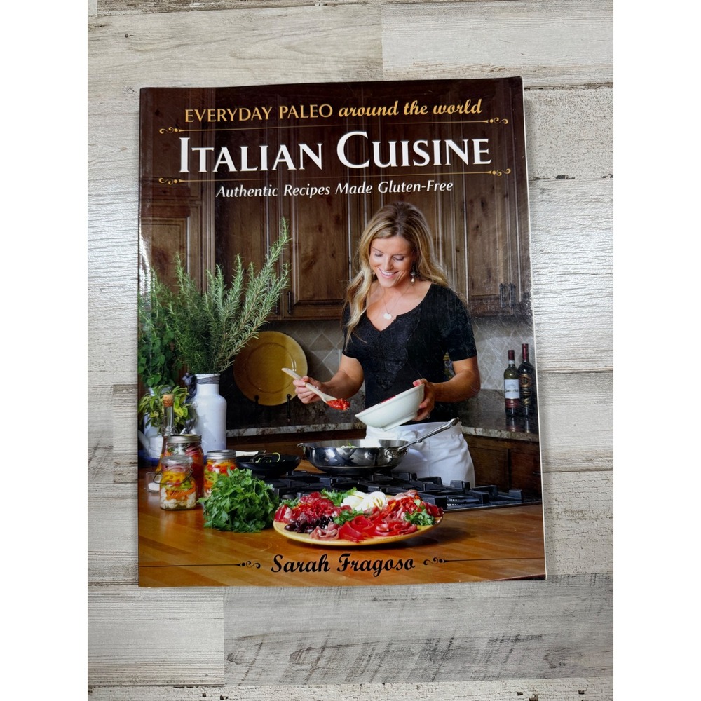 Everyday Paleo Around the World Italian Cuisine Sarah Fragoso Gluten Free Book